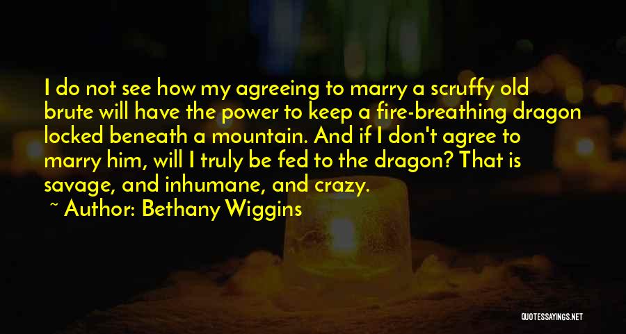 Breathing Fire Quotes By Bethany Wiggins