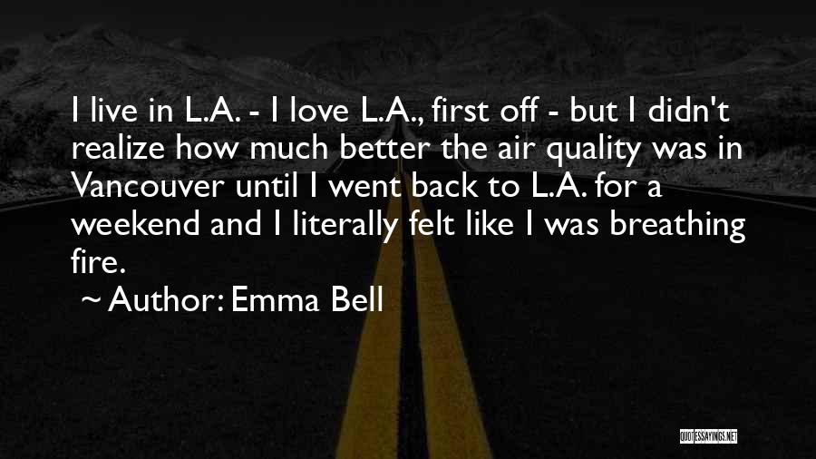Breathing Fire Quotes By Emma Bell