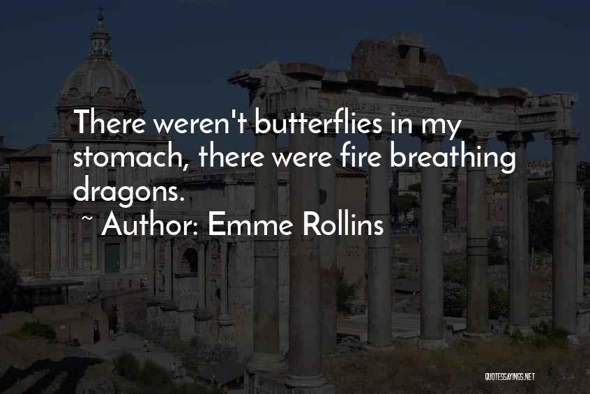 Breathing Fire Quotes By Emme Rollins