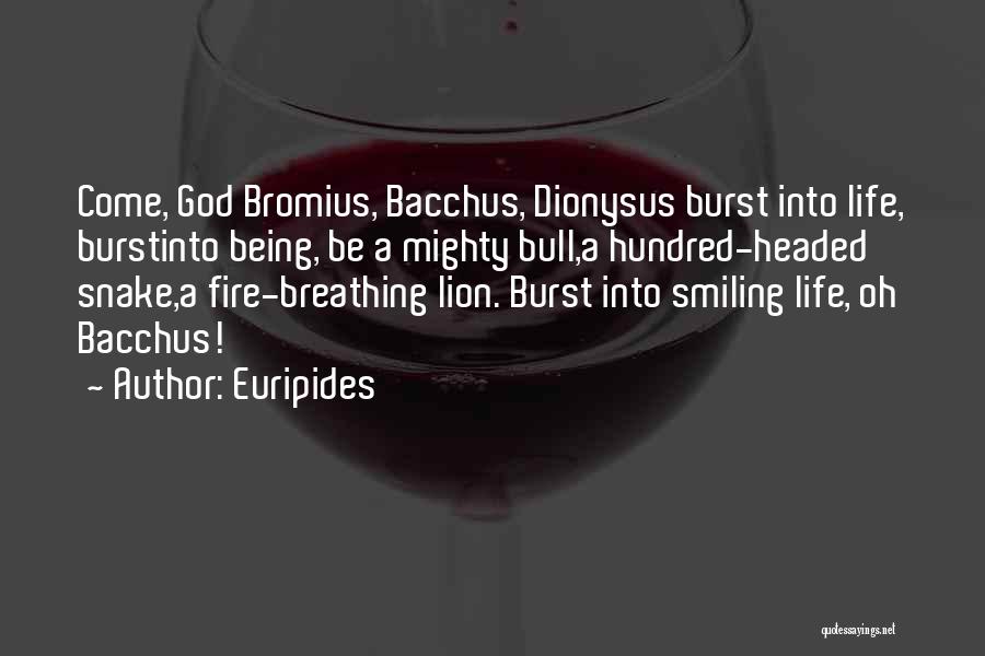 Breathing Fire Quotes By Euripides