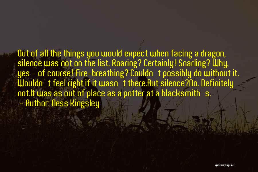 Breathing Fire Quotes By Ness Kingsley