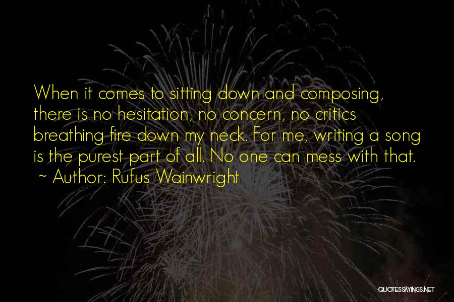 Breathing Fire Quotes By Rufus Wainwright