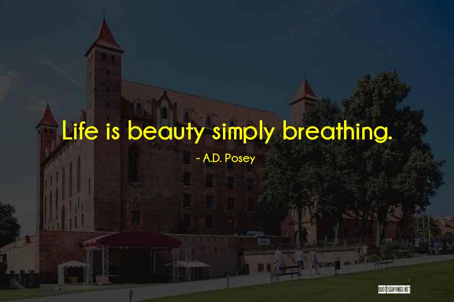 Breathing In Awareness Quotes By A.D. Posey Breathing In Awareness Quotes By A.D. Posey