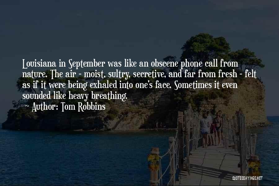 Breathing In Nature Quotes By Tom Robbins