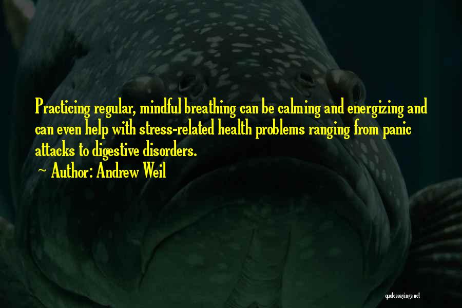 Breathing Mindful Quotes By Andrew Weil