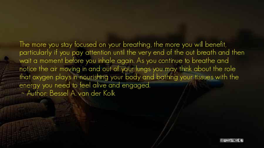 Breathing Out Quotes By Bessel A. Van Der Kolk