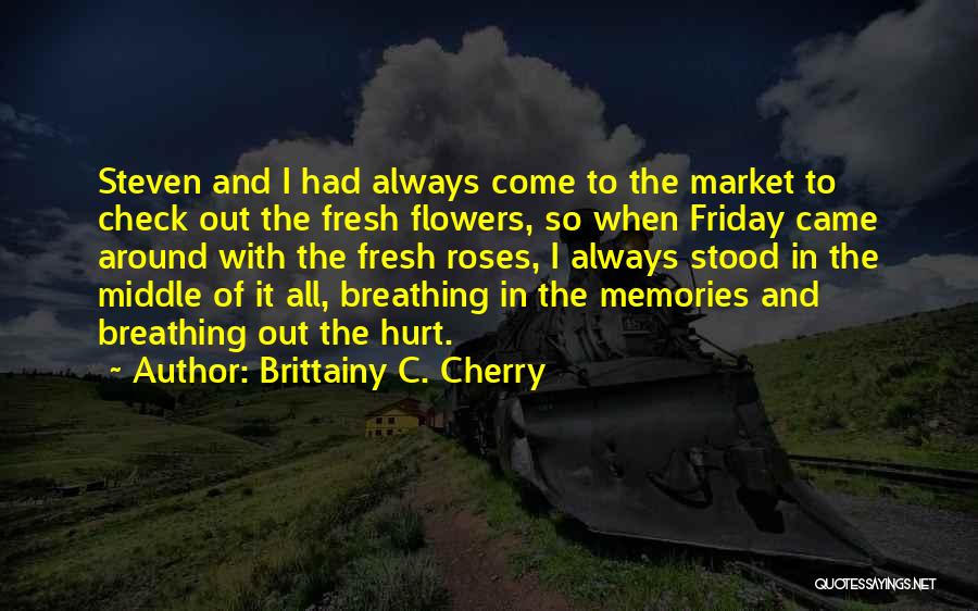 Breathing Out Quotes By Brittainy C. Cherry