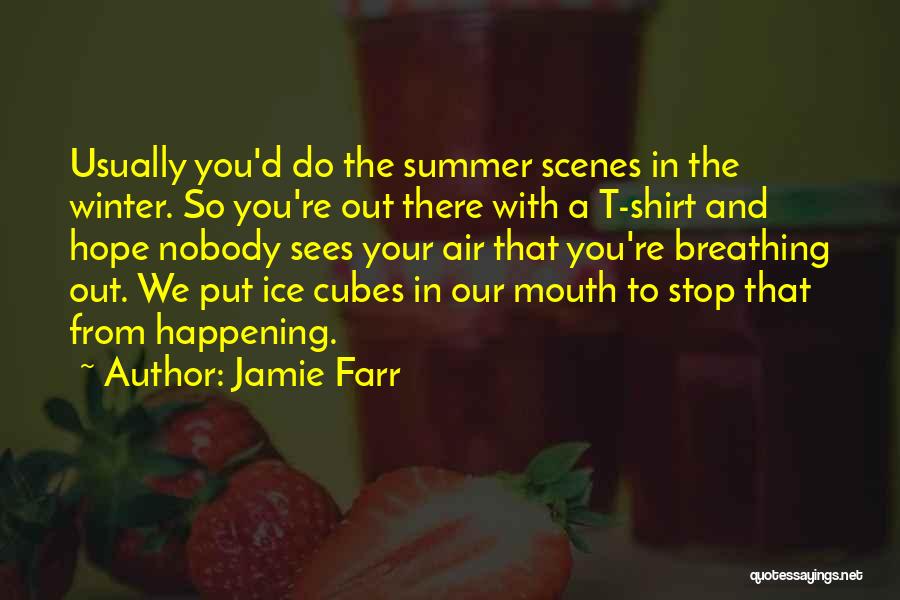 Breathing Out Quotes By Jamie Farr
