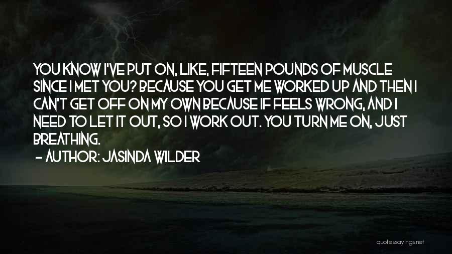 Breathing Out Quotes By Jasinda Wilder