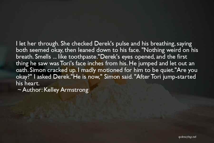 Breathing Out Quotes By Kelley Armstrong