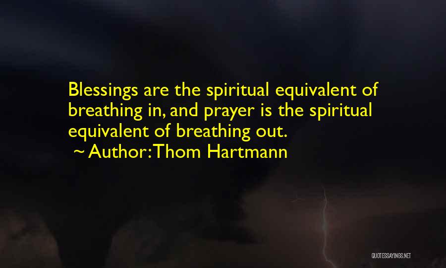 Breathing Out Quotes By Thom Hartmann