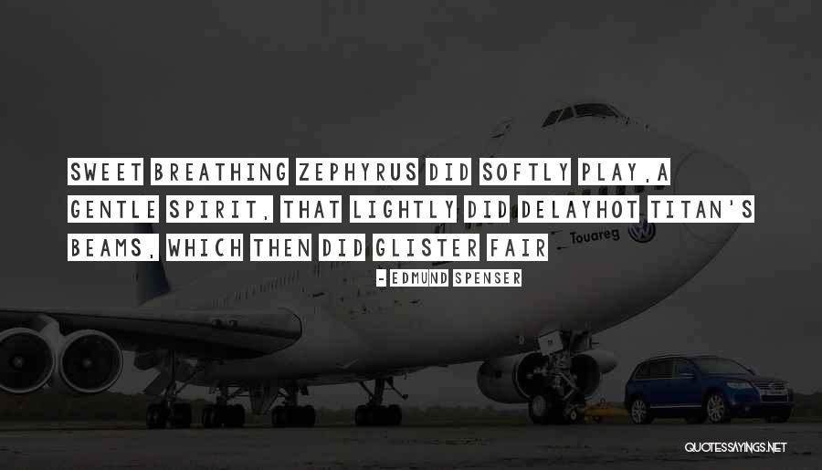 Breathing Quotes By Edmund Spenser Breathing Quotes By Edmund Spenser