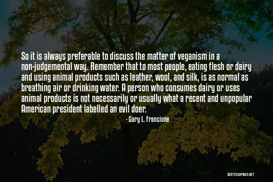 Breathing Quotes By Gary L. Francione Breathing Quotes By Gary L. Francione