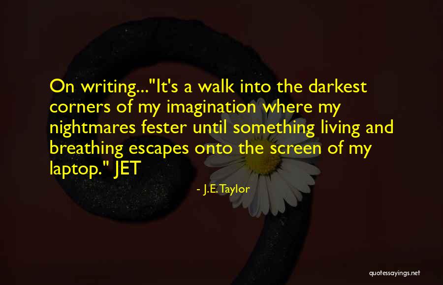 Breathing Quotes By J.E. Taylor Breathing Quotes By J.E. Taylor