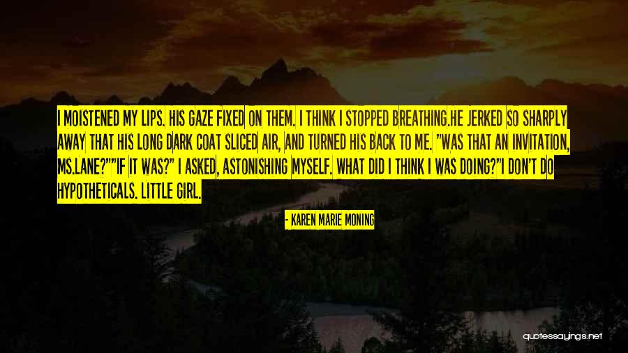 Breathing Quotes By Karen Marie Moning Breathing Quotes By Karen Marie Moning