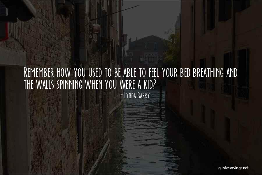 Breathing Quotes By Lynda Barry Breathing Quotes By Lynda Barry