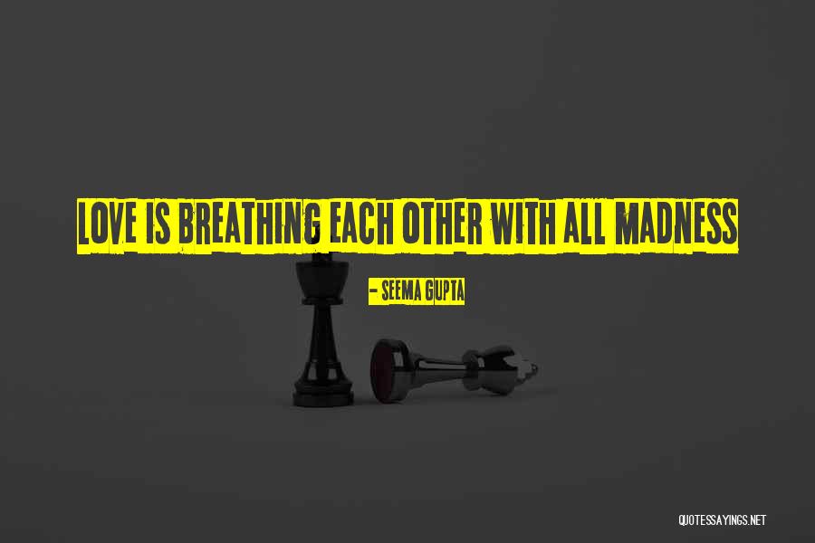 Breathing Quotes By Seema Gupta Breathing Quotes By Seema Gupta