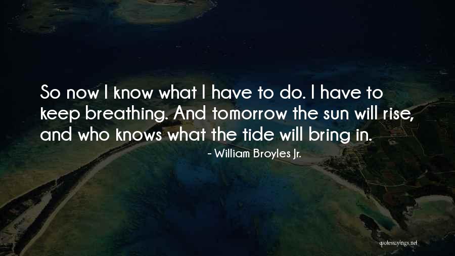 Breathing Quotes By William Broyles Jr. Breathing Quotes By William Broyles Jr.