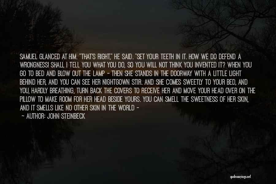 Breathing Room Quotes By John Steinbeck