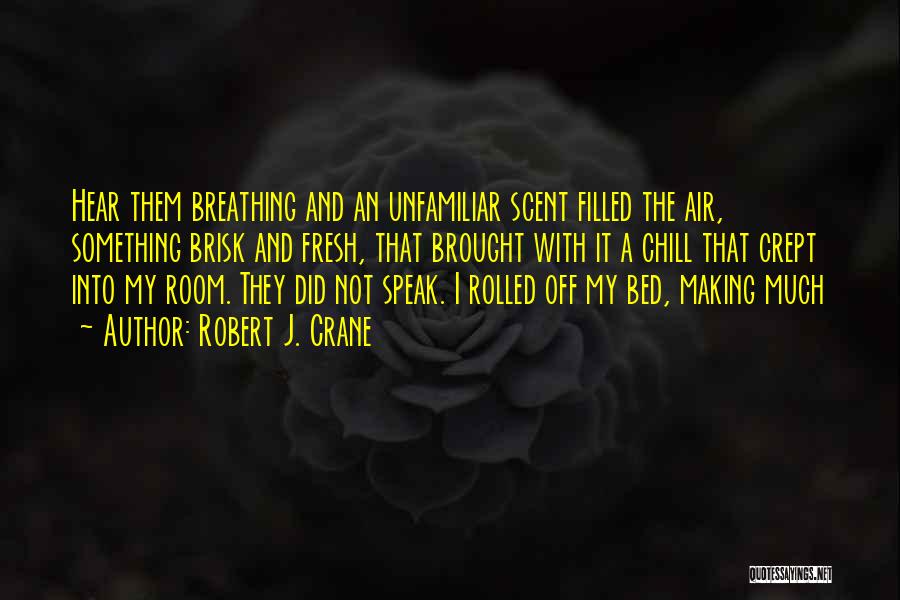 Breathing Room Quotes By Robert J. Crane