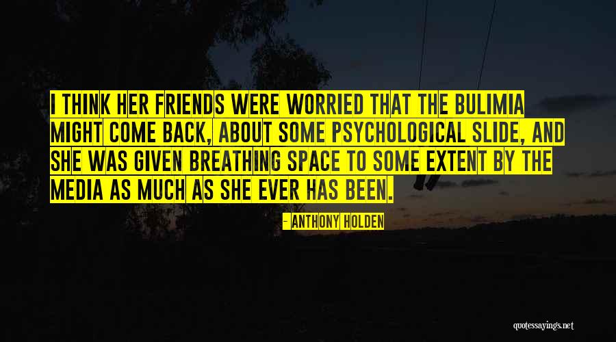 Breathing Space Quotes By Anthony Holden Breathing Space Quotes By Anthony Holden