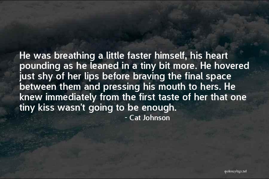 Breathing Space Quotes By Cat Johnson Breathing Space Quotes By Cat Johnson