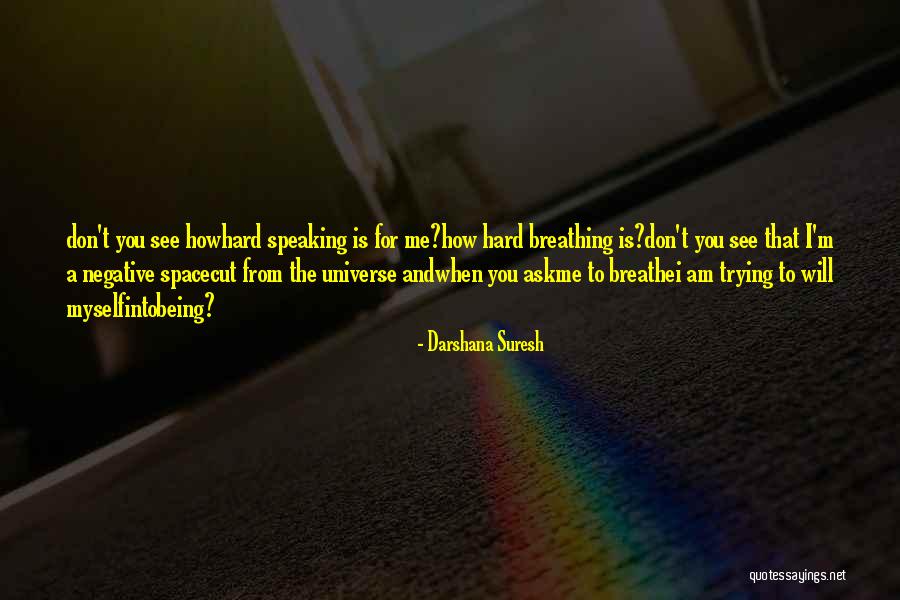 Breathing Space Quotes By Darshana Suresh Breathing Space Quotes By Darshana Suresh