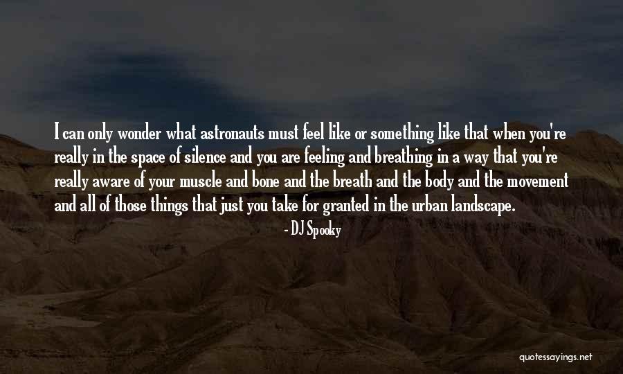 Breathing Space Quotes By DJ Spooky Breathing Space Quotes By DJ Spooky