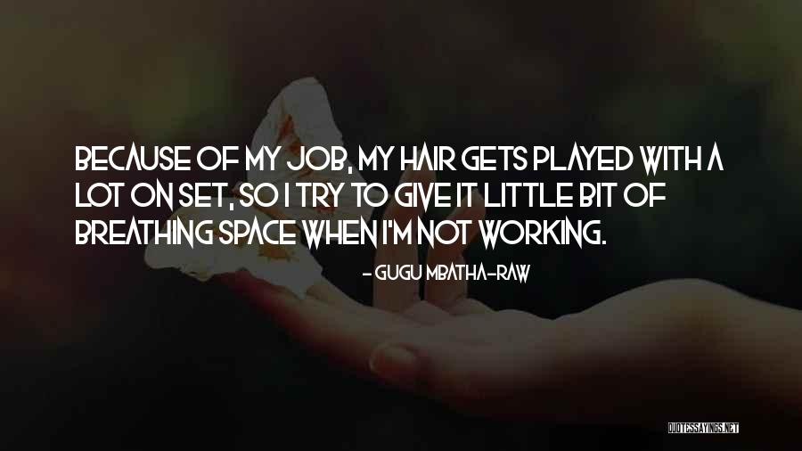 Breathing Space Quotes By Gugu Mbatha-Raw Breathing Space Quotes By Gugu Mbatha-Raw