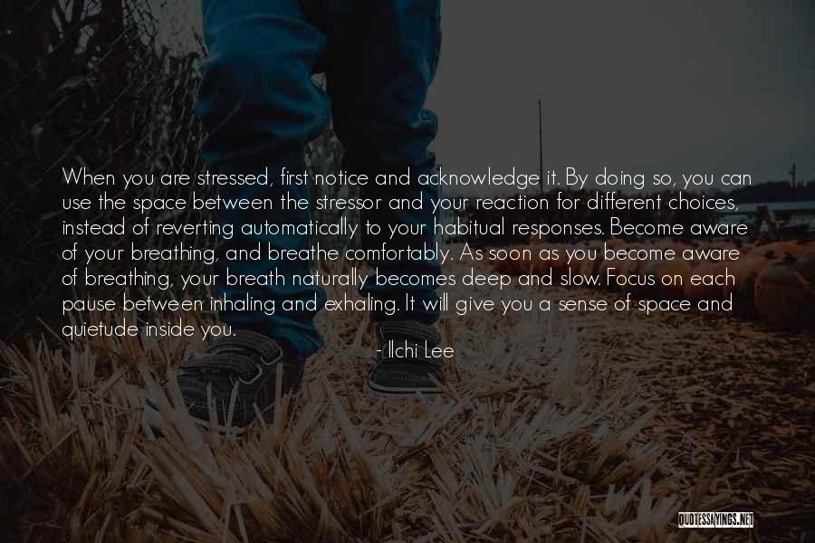 Breathing Space Quotes By Ilchi Lee Breathing Space Quotes By Ilchi Lee