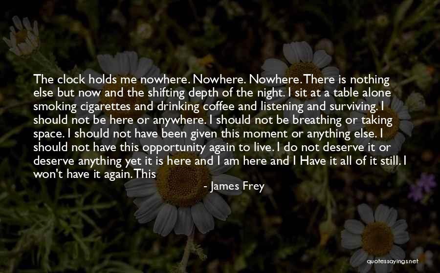 Breathing Space Quotes By James Frey Breathing Space Quotes By James Frey