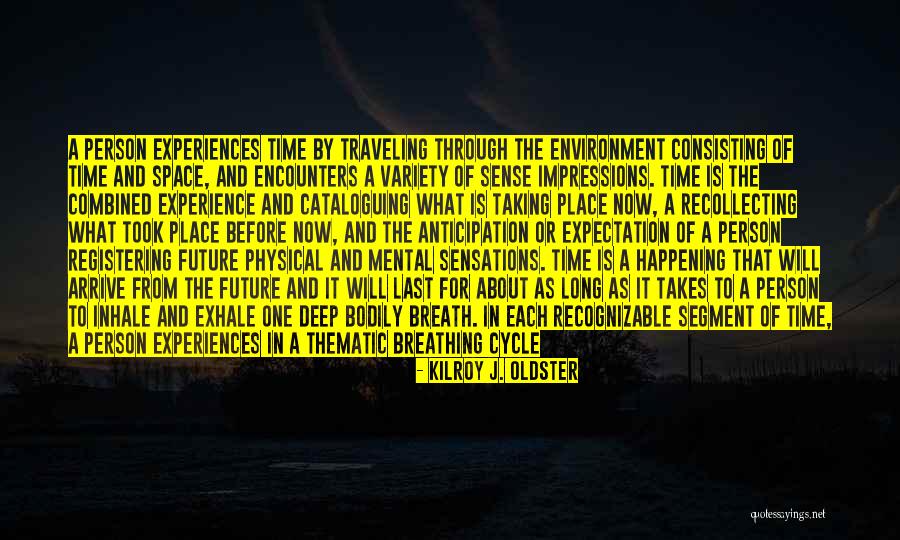 Breathing Space Quotes By Kilroy J. Oldster Breathing Space Quotes By Kilroy J. Oldster