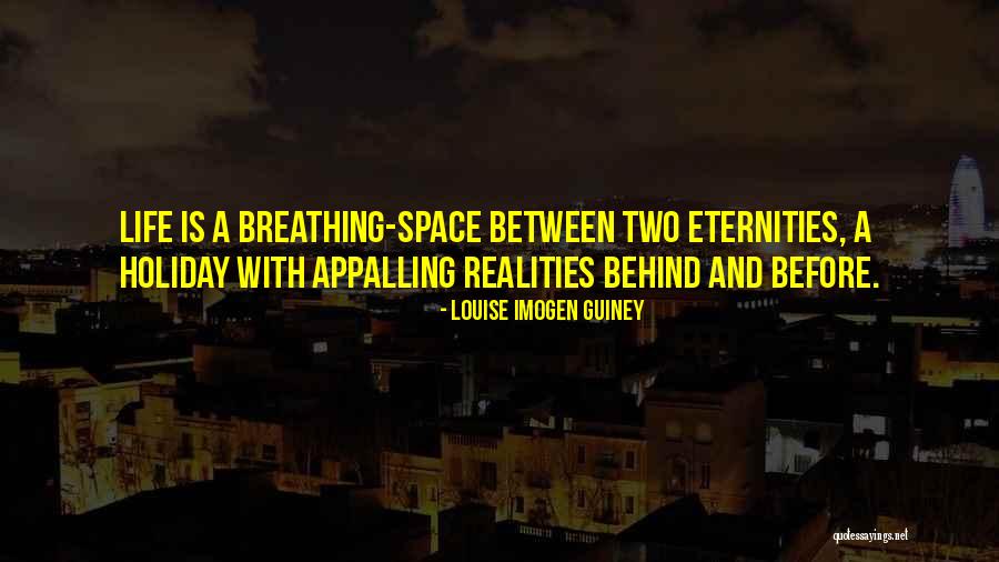 Breathing Space Quotes By Louise Imogen Guiney Breathing Space Quotes By Louise Imogen Guiney