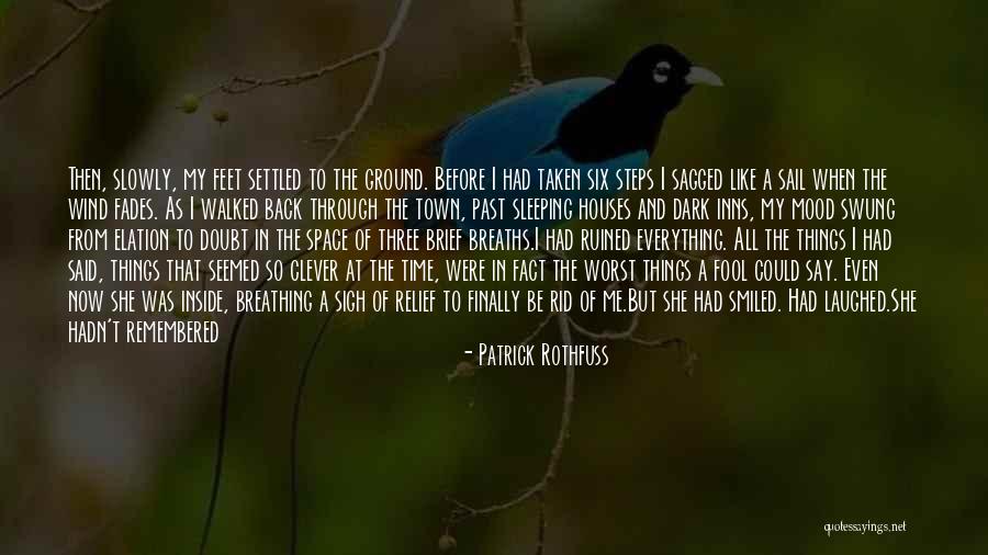 Breathing Space Quotes By Patrick Rothfuss Breathing Space Quotes By Patrick Rothfuss