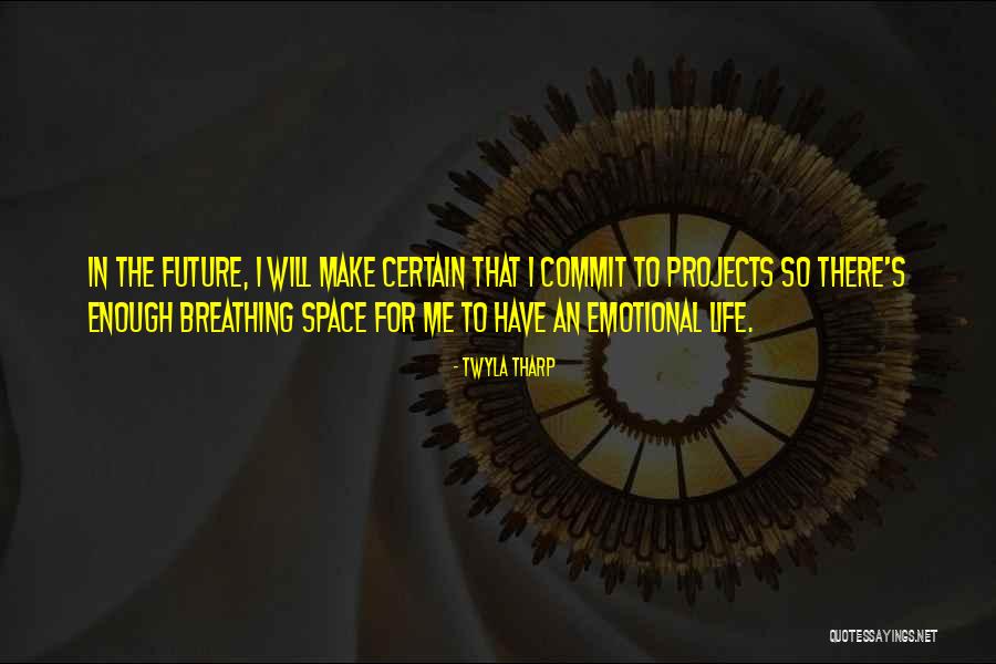 Breathing Space Quotes By Twyla Tharp Breathing Space Quotes By Twyla Tharp