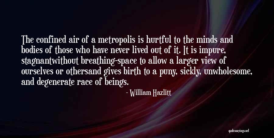 Breathing Space Quotes By William Hazlitt Breathing Space Quotes By William Hazlitt