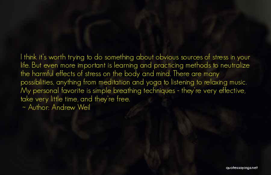 Breathing Techniques Quotes By Andrew Weil