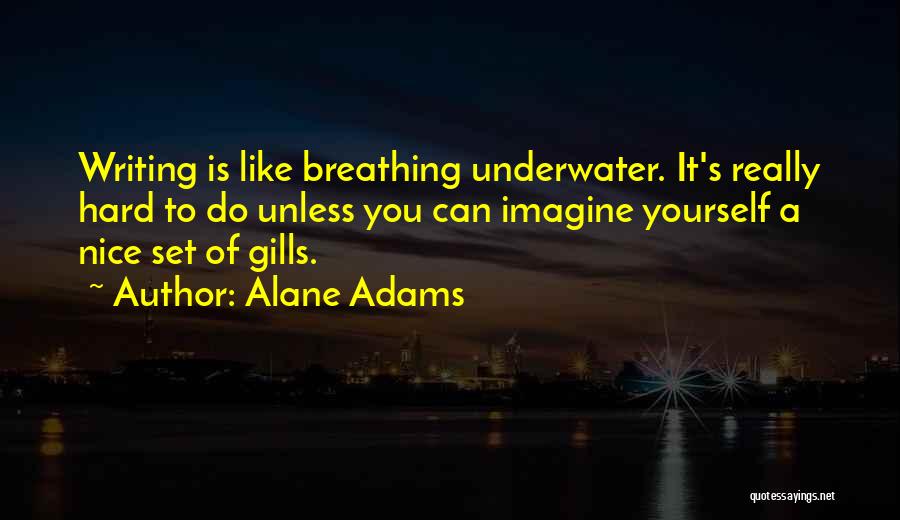 Breathing Underwater Quotes By Alane Adams