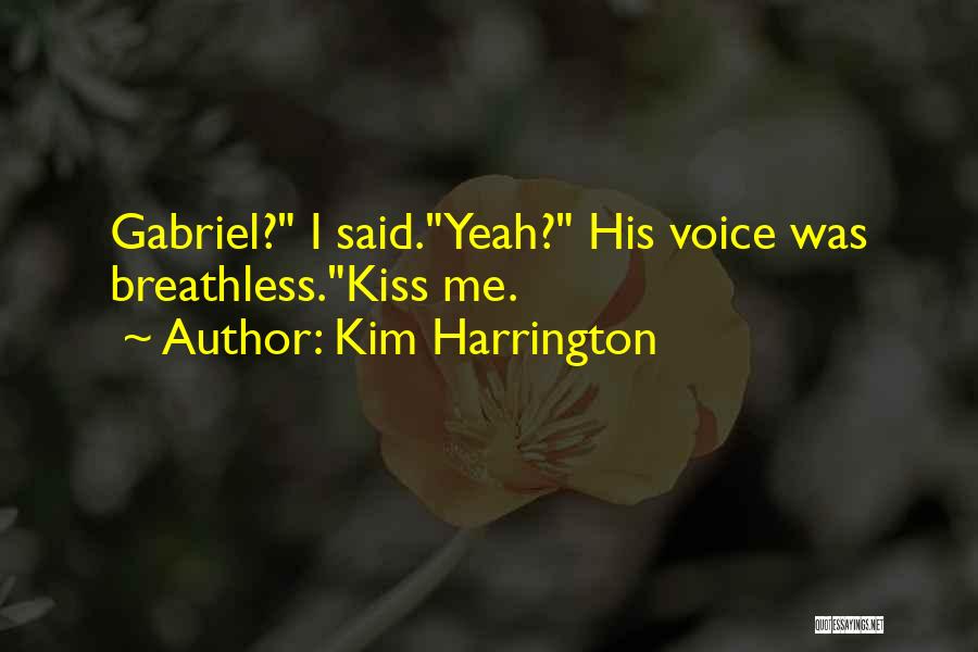 Breathless Kiss Quotes By Kim Harrington