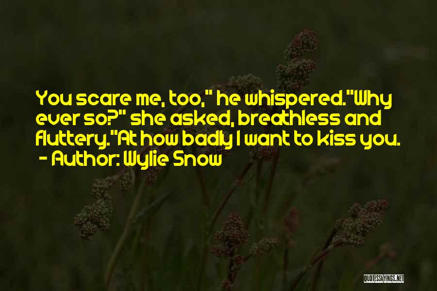 Breathless Kiss Quotes By Wylie Snow