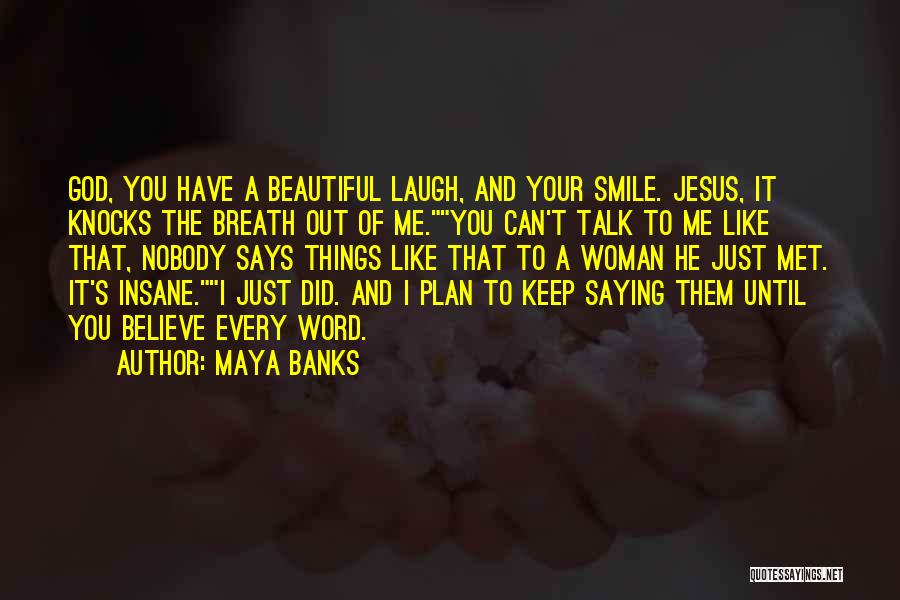 Breathless Maya Banks Quotes By Maya Banks