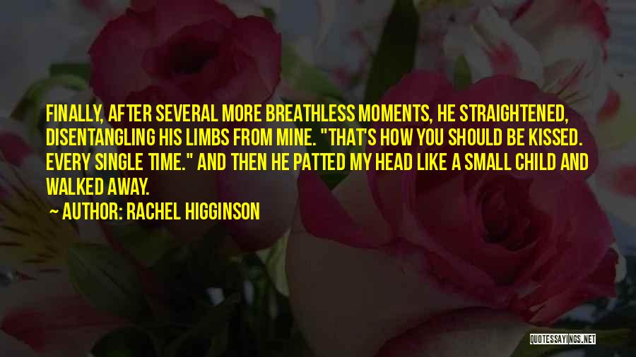 Breathless Moments Quotes By Rachel Higginson