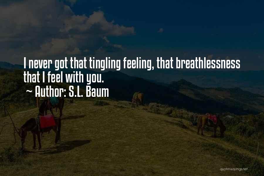 Breathlessness Quotes By S.L. Baum