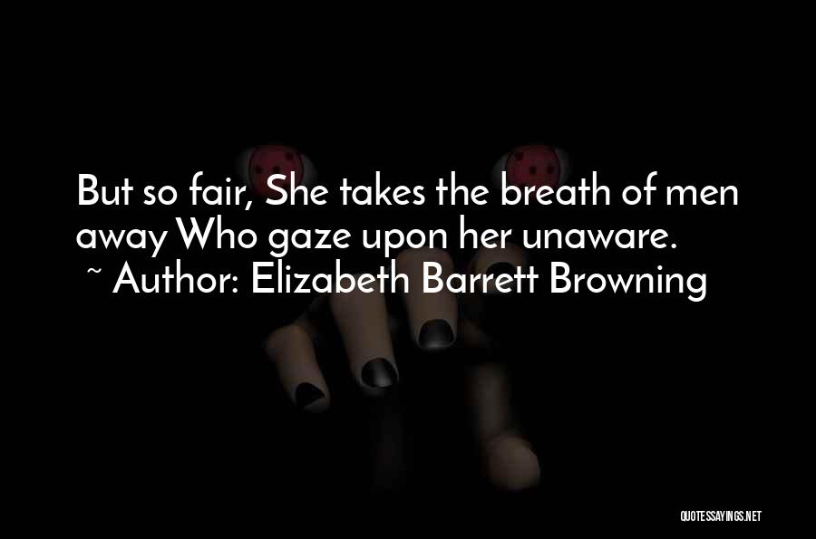 Breaths Away Quotes By Elizabeth Barrett Browning