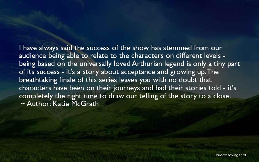 Breathtaking Quotes By Katie McGrath