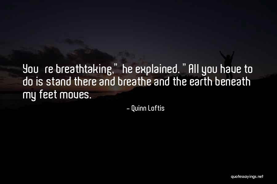 Breathtaking Quotes By Quinn Loftis