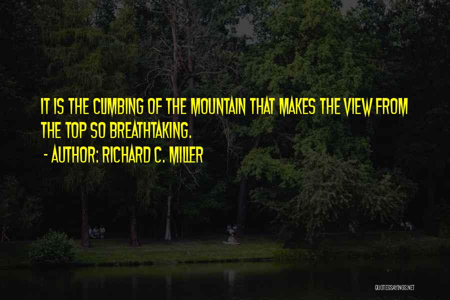 Breathtaking View Quotes By Richard C. Miller