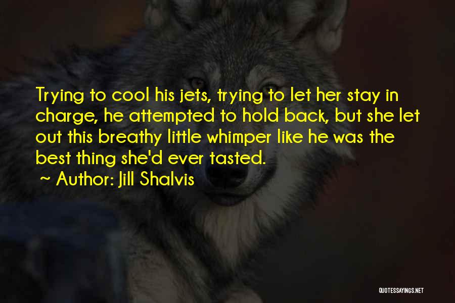 Breathy Quotes By Jill Shalvis