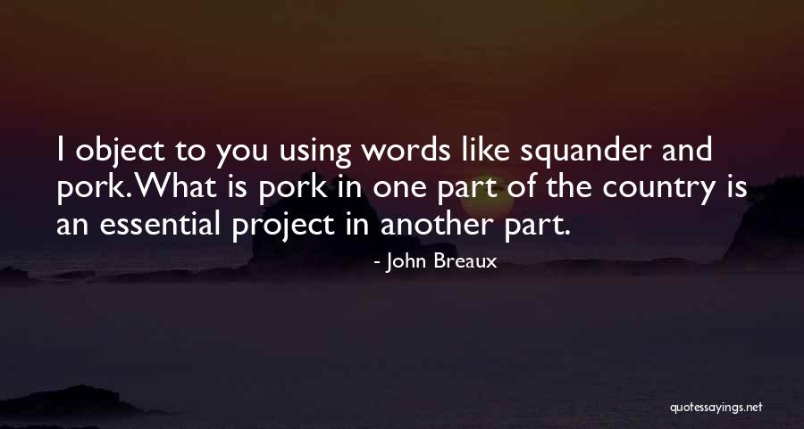 Breaux Quotes By John Breaux Breaux Quotes By John Breaux