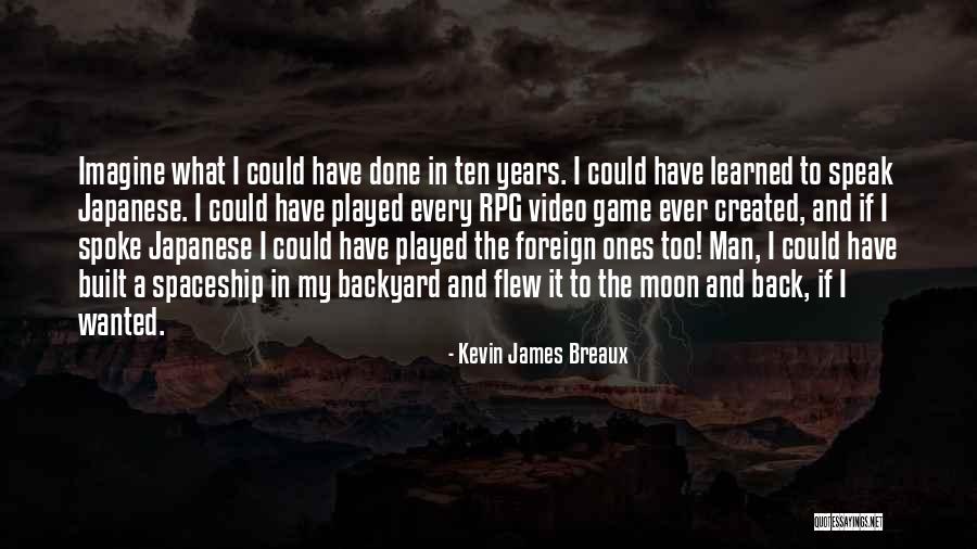 Breaux Quotes By Kevin James Breaux Breaux Quotes By Kevin James Breaux